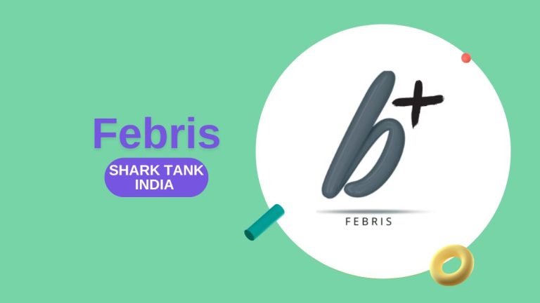 What Happened to Febris After Shark Tank India?