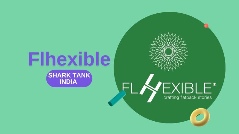 What Happened to Flhexible After Shark Tank India?