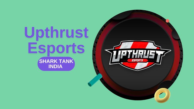 What Happened to Upthrust Esports After Shark Tank India?
