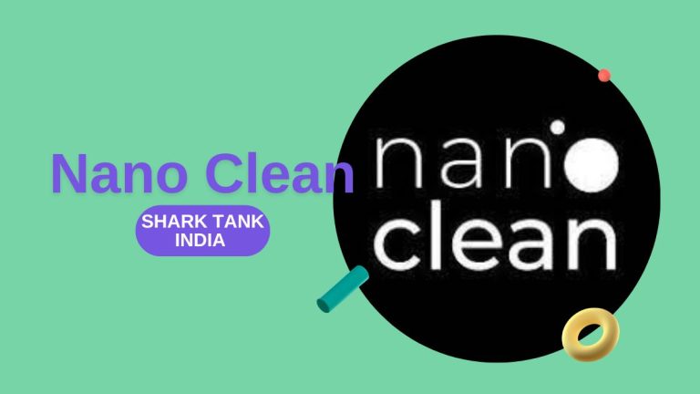 What Happened to Nano Clean After Shark Tank India?