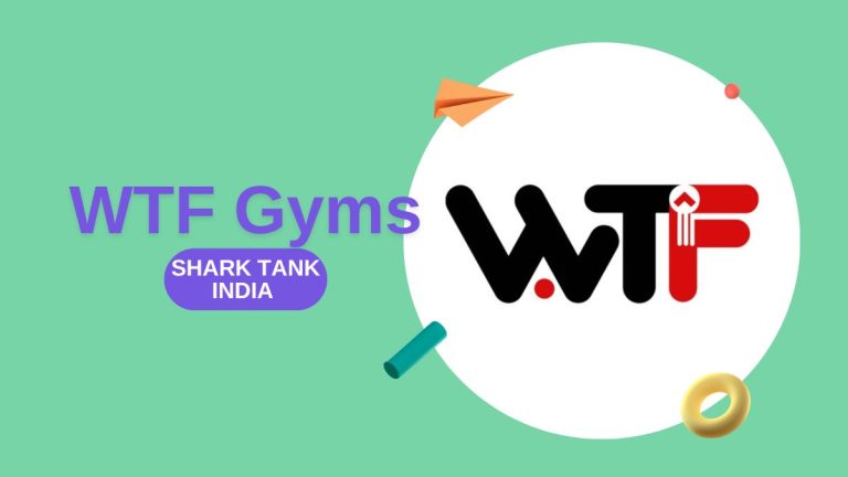 What Happened to WTF Gyms After Shark Tank India?