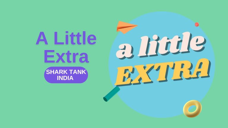 What Happened to A Little Extra After Shark Tank India?