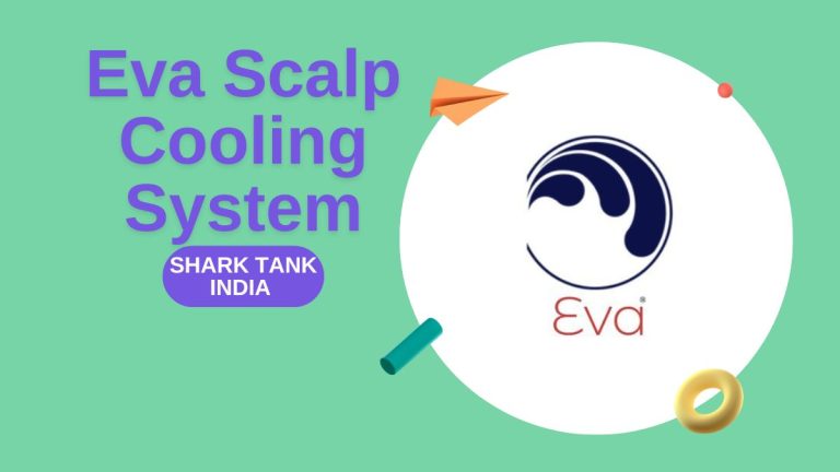 What Happened to Eva Scalp Cooling System After Shark Tank India?