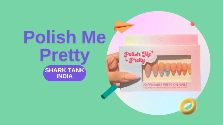 What Happened to Polish Me Pretty After Shark Tank India?